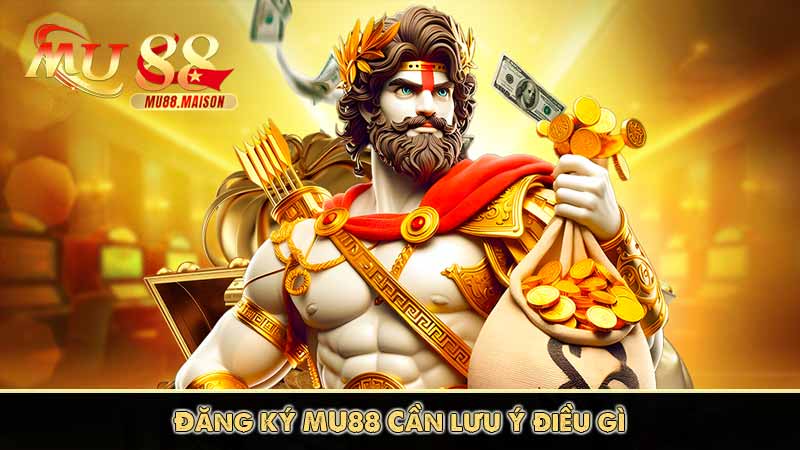 Đăng Ký MU88 6 Đăng ký MU88 Cần lưu ý điều gì