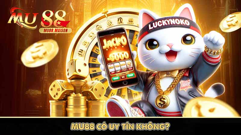 Đăng Nhập MU88 5 MU88 có uy tín không?