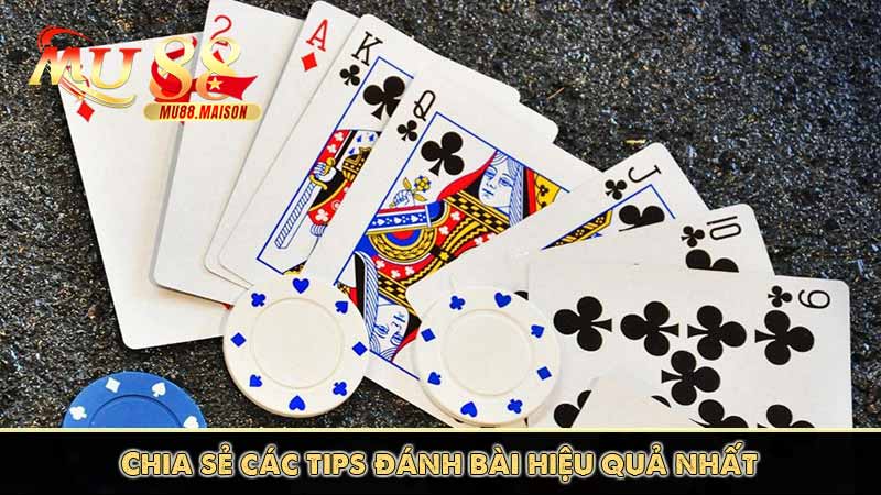 Mậu Binh và mẹo cá cược hay mang về liên thắng 3 Chia sẻ các tips đánh bài hiệu quả nhất