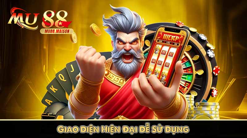 Giới Thiệu MU88 5 Giao Diện Hiện Đại Dễ Sử Dụng