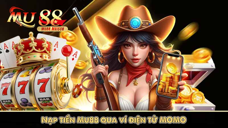 Nạp Tiền MU88 9 Nạp tiền Mu88 qua ví điện tử MOMO