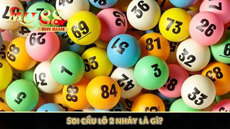 Soi cầu lô 2 nháy và kinh nghiệm soi cầu lô 2 nháy dễ trúng 6 Soi cầu lô 2 nháy là gì?