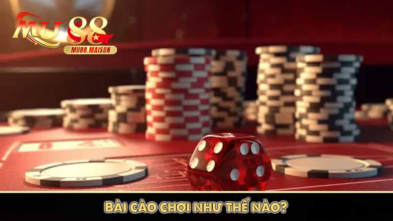 Bài cào Mu88 là gì? Hướng Dẫn Cách chơi hay như cao thủ 6 Bài cào chơi như thế nào?