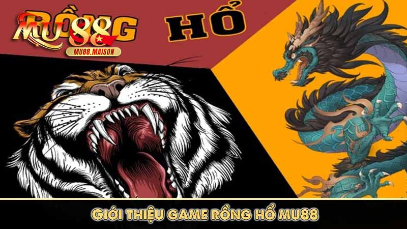 Rồng Hổ Là Gì? Cách Chơi và Luật Chơi Chi Tiết Tại MU88 2 giới thiệu game rồng hổ mu88