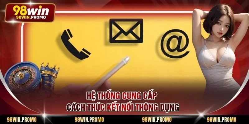 Hệ thống cung cấp cách thức kết nối thông dụng