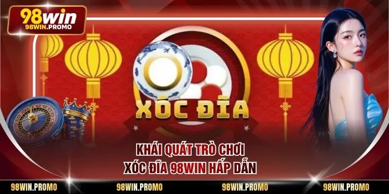 Khái quát trò chơi xóc đĩa 98win hấp dẫn