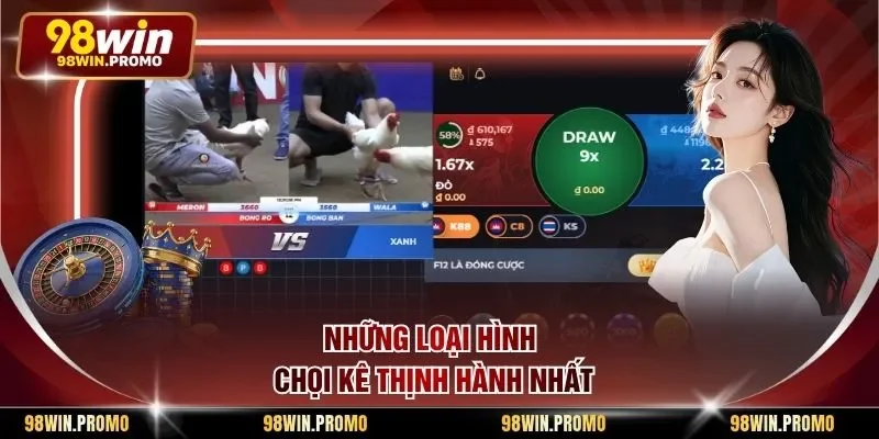 Những loại hình chọi kê thịnh hành nhất