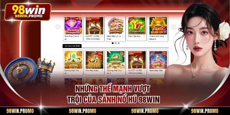 Những thế mạnh vượt trội của sảnh nổ hũ 98win