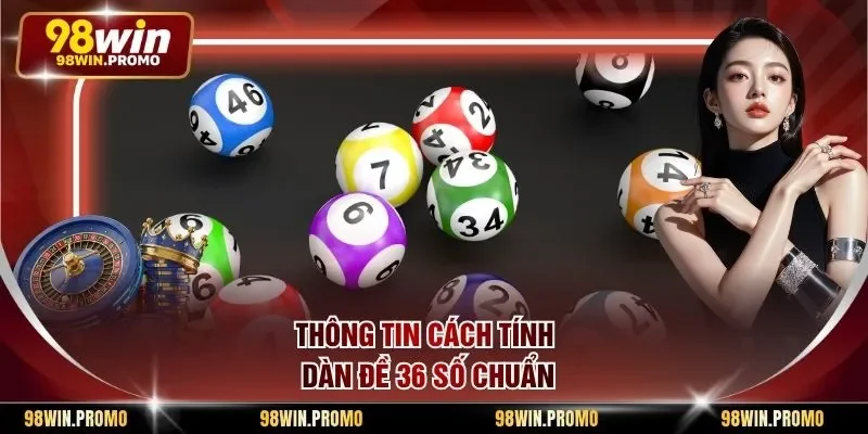 Thông tin cách tính dàn đề 36 số chuẩn