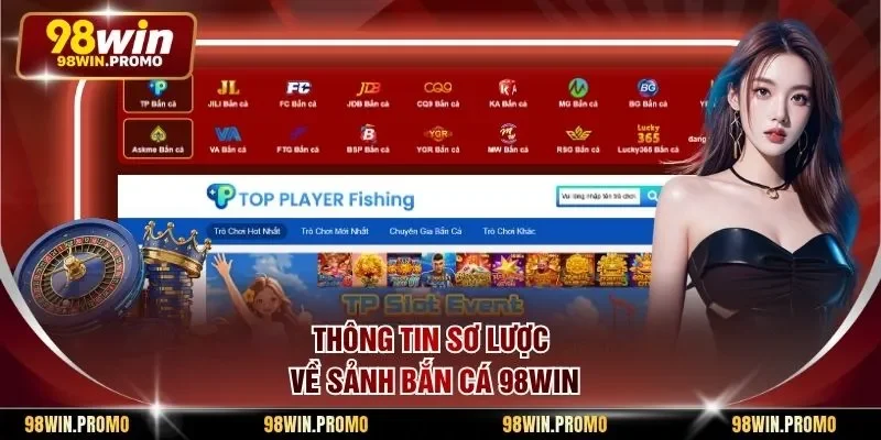 Thông tin sơ lược về sảnh bắn cá 98win