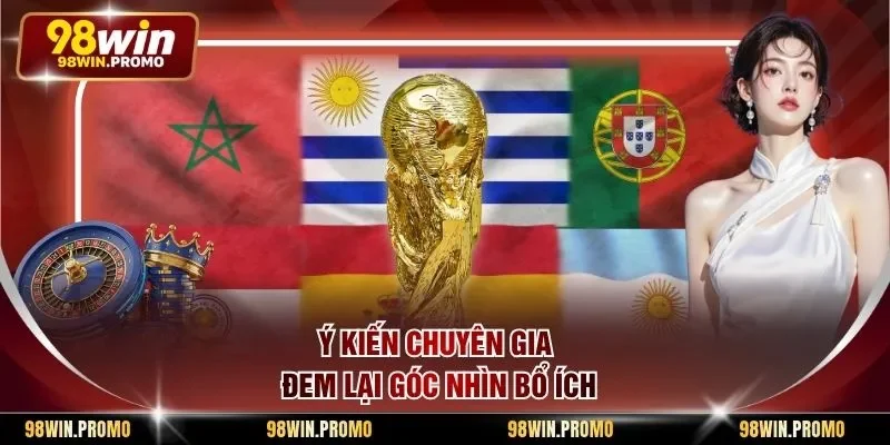 Ý kiến chuyên gia đem lại góc nhìn bổ ích